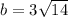 b = 3\sqrt{14}