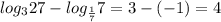 log_327-log_{\frac{1}{7}}7=3-(-1)=4