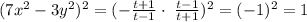 (7x^2-3y^2)^2=(-\frac{t+1}{t-1}\cdot\ \frac{t-1}{t+1})^2=(-1)^2=1