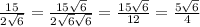 \frac{15}{2\sqrt{6}}=\frac{15\sqrt{6}}{2\sqrt{6}\sqrt{6}}=\frac{15\sqrt{6}}{12}=\frac{5\sqrt{6}}{4}