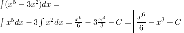 \int (x^5 - 3x^2) dx=\\\int x^5dx-3\int x^2dx=\frac{x^6}6-3\frac{x^3}3+C=\boxed{\frac{x^6}6-x^3+C}