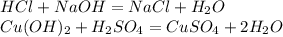 HCl+NaOH=NaCl+H_2O\\Cu(OH)_2+H_2SO_4=CuSO_4+2H_2O