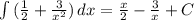 \int{(\frac12+\frac{3}{x^2})}\, dx=\frac{x}{2}-\frac{3}{x}+C