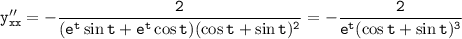 \tt \displaystyle y''_{xx}=-\frac{2}{(e^t\sin t+e^t\cos t)(\cos t+\sin t)^2}=-\frac{2}{e^t(\cos t+\sin t)^3}