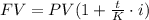 FV=PV(1+\frac{t}{K}\cdot{i})