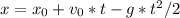 x=x_{0}+v_{0}*t-g*t^2/2