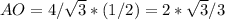 AO=4/\sqrt{3}*(1/2)=2*\sqrt{3}/3