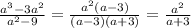 \frac{a^3-3a^2}{a^2-9}=\frac{a^2(a-3)}{(a-3)(a+3)}=\frac{a^2}{a+3}