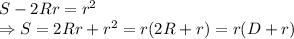 S-2Rr =r^2 \\\ \Rightarrow S=2Rr+r^2=r(2R+r)=r(D+r)