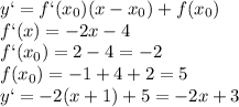 y`=f`(x_0)(x-x_0)+f(x_0)\\f`(x)=-2x-4\\f`(x_0)=2-4=-2\\f(x_0)=-1+4+2=5\\y`=-2(x+1)+5=-2x+3