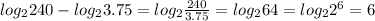 log_2240-log_23.75=log_2\frac{240}{3.75}=log_264=log_22^6=6