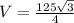 V=\frac{125\sqrt{3}}{4}