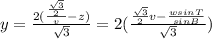 y=\frac{2(\frac{\frac{\sqrt{3}}{2}}v-z)}{\sqrt{3}}=2(\frac{\frac{\sqrt{3}}{2}v-\frac{wsinT}{sinB}}{\sqrt{3}})