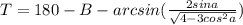 T=180-B-arcsin(\frac{2sina}{\sqrt{4-3cos^2a}})