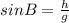 sinB=\frac{h}{g}