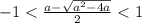 -1<\frac{a-\sqrt{a^2-4a}}{2}<1