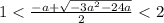 1<\frac{-a+\sqrt{-3a^2-24a}}{2}<2