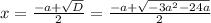 x=\frac{-a+\sqrt{D}}{2}=\frac{-a+\sqrt{-3a^2-24a}}{2}