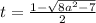 t=\frac{1-\sqrt{8a^2-7}}{2}