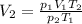 V_{2}=\frac{p_{1}V_{1}T_{2}}{p_{2}T_{1}}