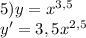 5)y=x^{3,5}\\y'=3,5x^{2,5}