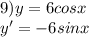 9)y=6cosx\\y'=-6sinx