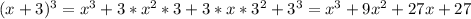 (x+3)^3=x^3+3*x^2*3+3*x*3^2+3^3=x^3+9x^2+27x+27