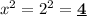 x^2=2^2=\underline{\bf4}