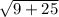 \sqrt{9+25}