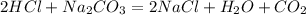 2HCl+Na_2CO_3=2NaCl+H_2O+CO_2