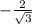 -\frac{2}{\sqrt{3}}