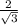 \frac{2}{\sqrt{3}}