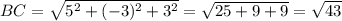 BC=\sqrt{5^2+(-3)^2+3^2}=\sqrt{25+9+9}=\sqrt{43}