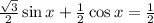 \frac{\sqrt{3}}{2}\sin x+\frac{1}{2}\cos x=\frac{1}{2}