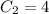 C_{2} = 4