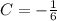 C = - \frac{1}{6}