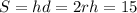 S = hd = 2rh = 15