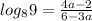 log_89=\frac{4a-2}{6-3a}