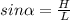 sin \alpha = \frac{H}{L}