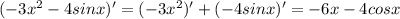 (-3x^2-4sinx)'=(-3x^2)'+(-4sinx)'=-6x-4cosx