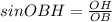 sinOBH = \frac{OH}{OB}