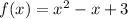 f(x)=x^2-x+3