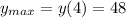 y_{max}=y(4)=48