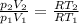 \frac{p_2V_2}{p_1V_1}=\frac{RT_2}{RT_1}