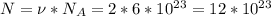 N=\nu*N_A=2*6*10^{23}=12*10^{23}