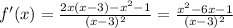 f'(x)=\frac{2x(x-3)-x^2-1}{(x-3)^2}=\frac{x^2-6x-1}{(x-3)^2}