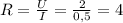 R=\frac{U}{I}=\frac{2}{0,5}=4