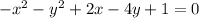 -x^2-y^2+2x-4y+1=0