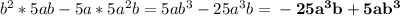 b^2*5ab-5a*5a^2b=5ab^3-25a^3b=\bf-25a^3b+5ab^3