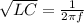 \sqrt {LC} = \frac 1{2 \pi f}